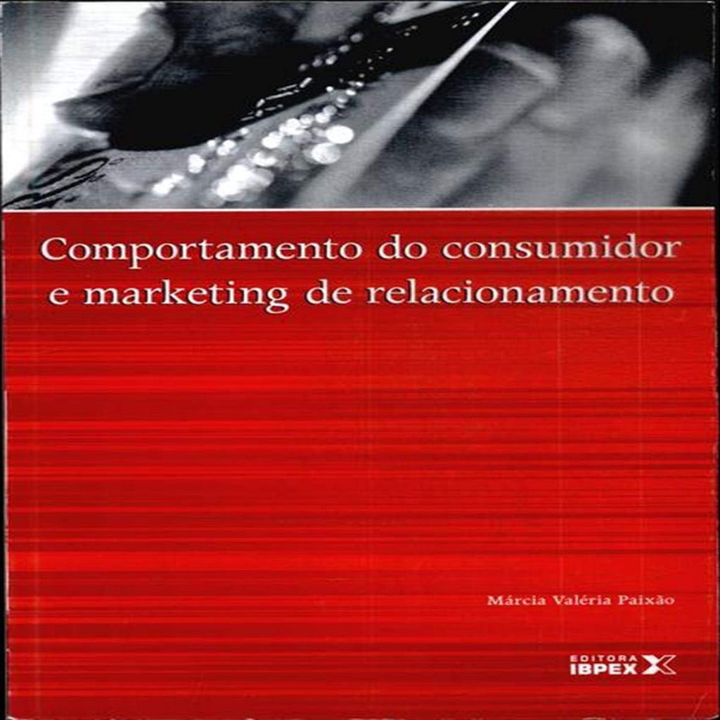 Comportamento do Consumidor e Marketing de Relacionamento
