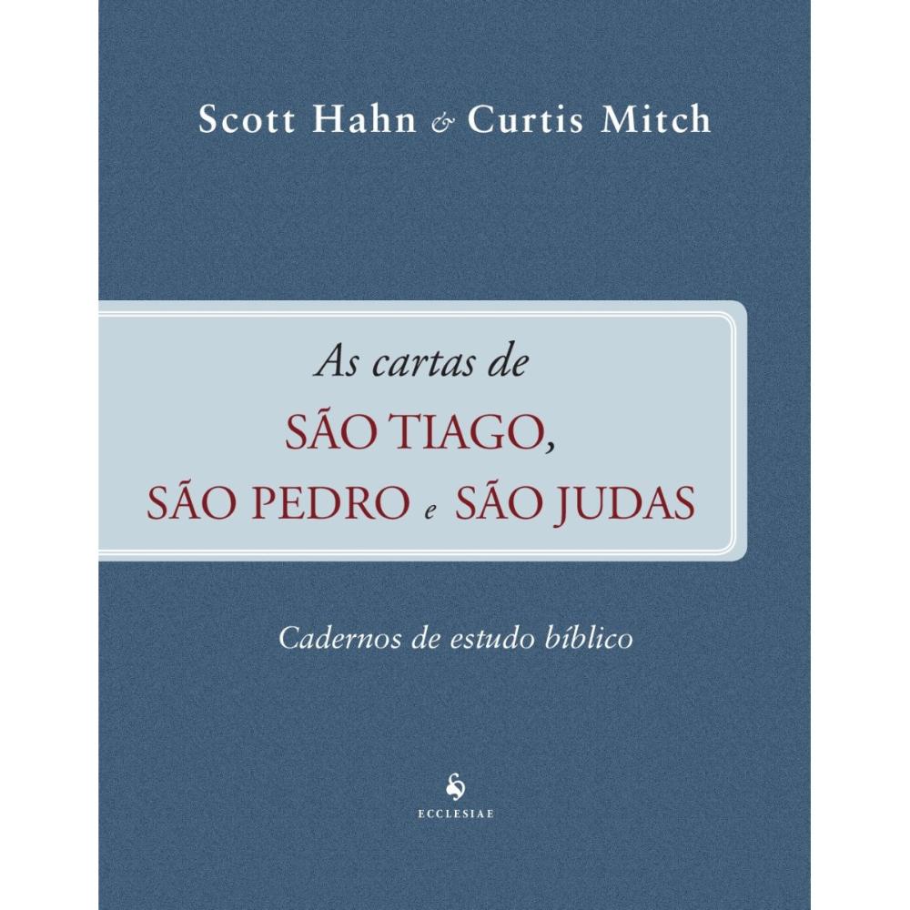 Cartas De São Tiago, São Pedro e São Judas - Caderno de Estudo Bíblico