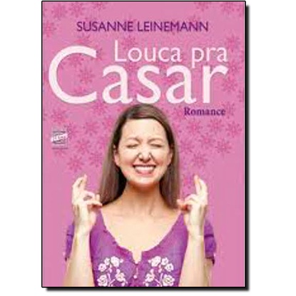 Louca Pra Casar