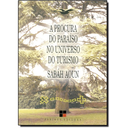 Procura do Paraíso no Universo do Turismo, A: 63 Dicas Idéias para Aulas Criativas - Coleção Turismo
