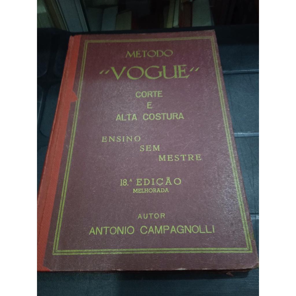 Metodo Vogue E Alta Costura Ensino Sem Mestre - 1967 -  - Livro  Raro - Arte de Antonio Campagnolli