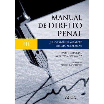 Manual de Direito Penal: Parte Especial - Arts. 235 a 361 do Cp - Vol.3