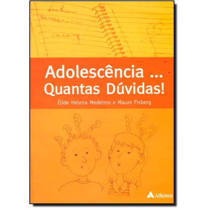 Adolescência - quantas dúvidas