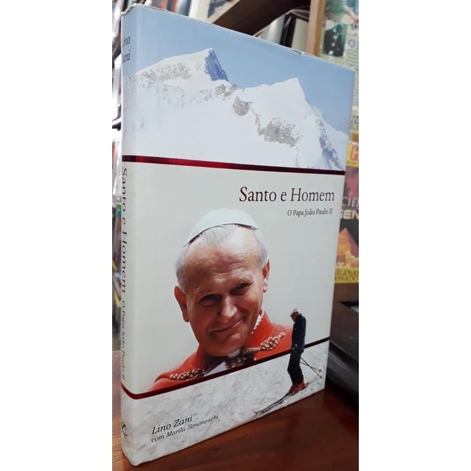 Santo e Homem: o Papa João Paulo II - Lino Zani; Marilù Simoneschi