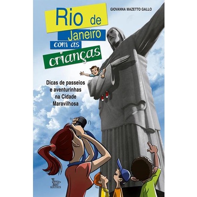 Rio de Janeiro Com As Criancas: Dicas de Passeios e Aventurinhas na Cidade Maravilhosa