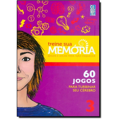 Treine Sua Memória: Jogos e Dicas Para Não Esquecer - Vol.3