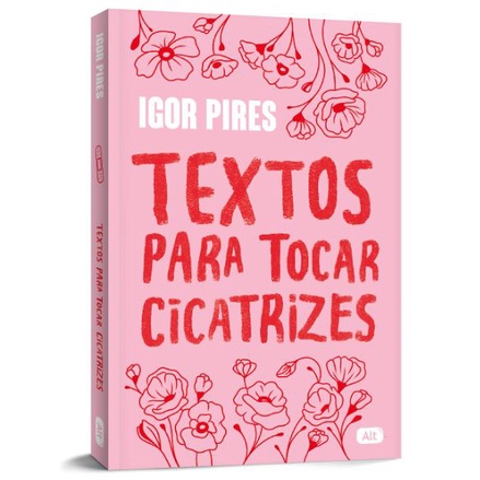 Textos para tocar cicatrizes - Textos cruéis demais - Igor Pires