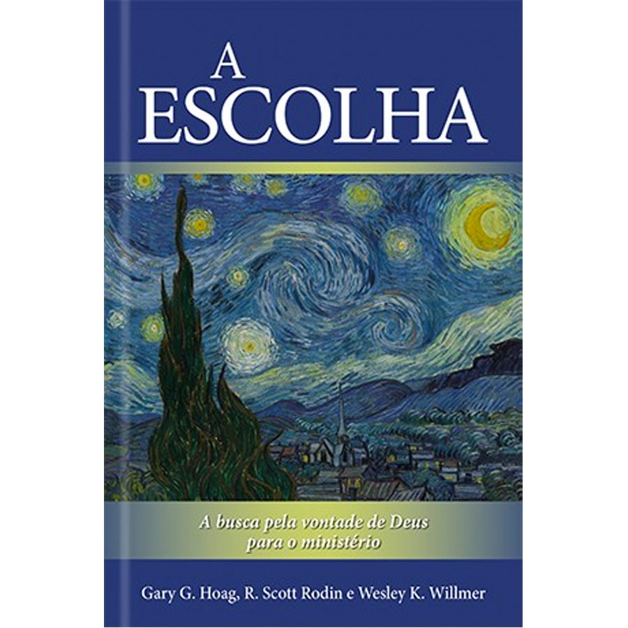 Livro - A escolha - A busca pela vontade de Deus para o ministério