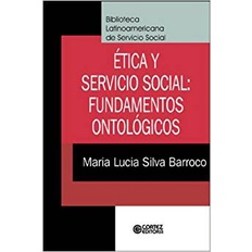 Etica e Serviço Social: Fundamentos Ontologicos