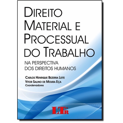 Direito Material e Processual do Trabalho: Na Perspectiva dos Direitos Humanos