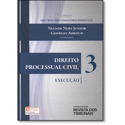 Direito Processual Civil: Execução - Vol.3 - Coleção Doutrina, Processos e Procedimentos