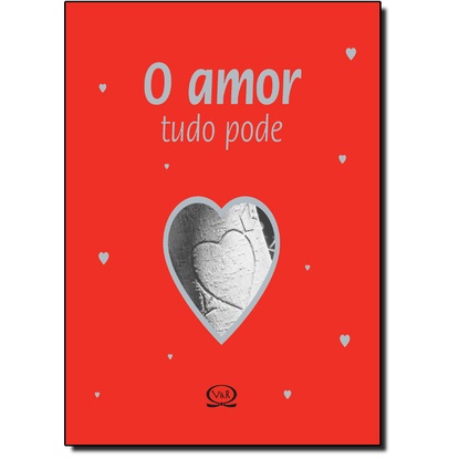 O amor tudo pode