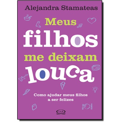 Meus filhos me deixam louca
