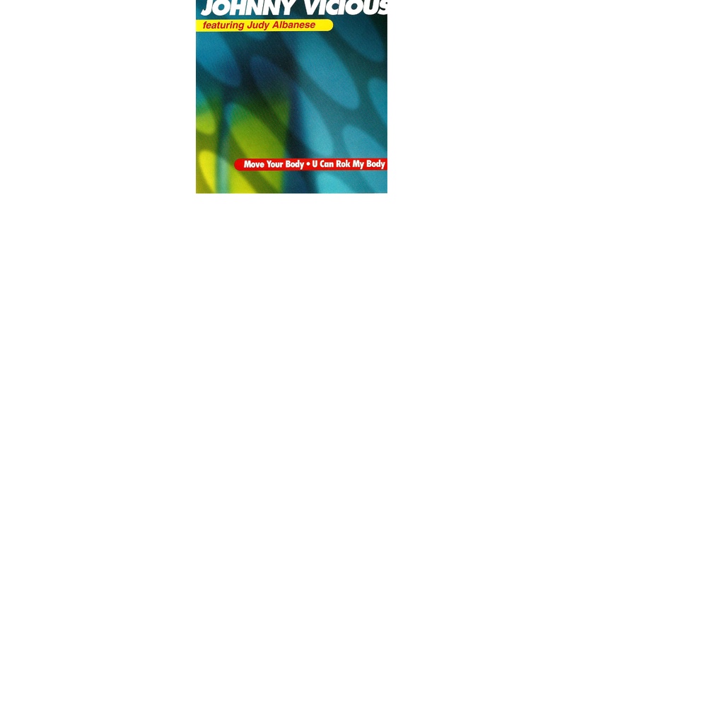 cd single  Johnny Vicious Featuring Judy Albanese – Move Your Body (House Music Anthem) • U Can Rok My Body
