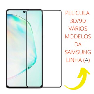 PELICULA 3D/9D SAMSUNG LINHA (A) VARIOS MODELOS A01/01 CORE/A02/A02S/A03/A03 CORE /A7 2017/A7 2018 A8 2018/A9 2018/A10/A10S/A12/A13 4G/A13 5G/A20/A20S A21/A21S/A30/A30S/A31/A22 4G/A22/ 5G/A50/A50S/A33/A23/A51/A52/A53/A73 4G/A73 5G /A52S/A80/A90/A81/A91