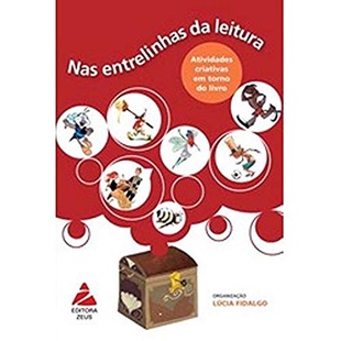 NAS ENTRELINHAS DA LEITURA - ATIVIDADES CRIATIVAS EM TORNO DO LIVRO