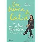 Em Busca de Catia - um Romance / Catia Fonseca