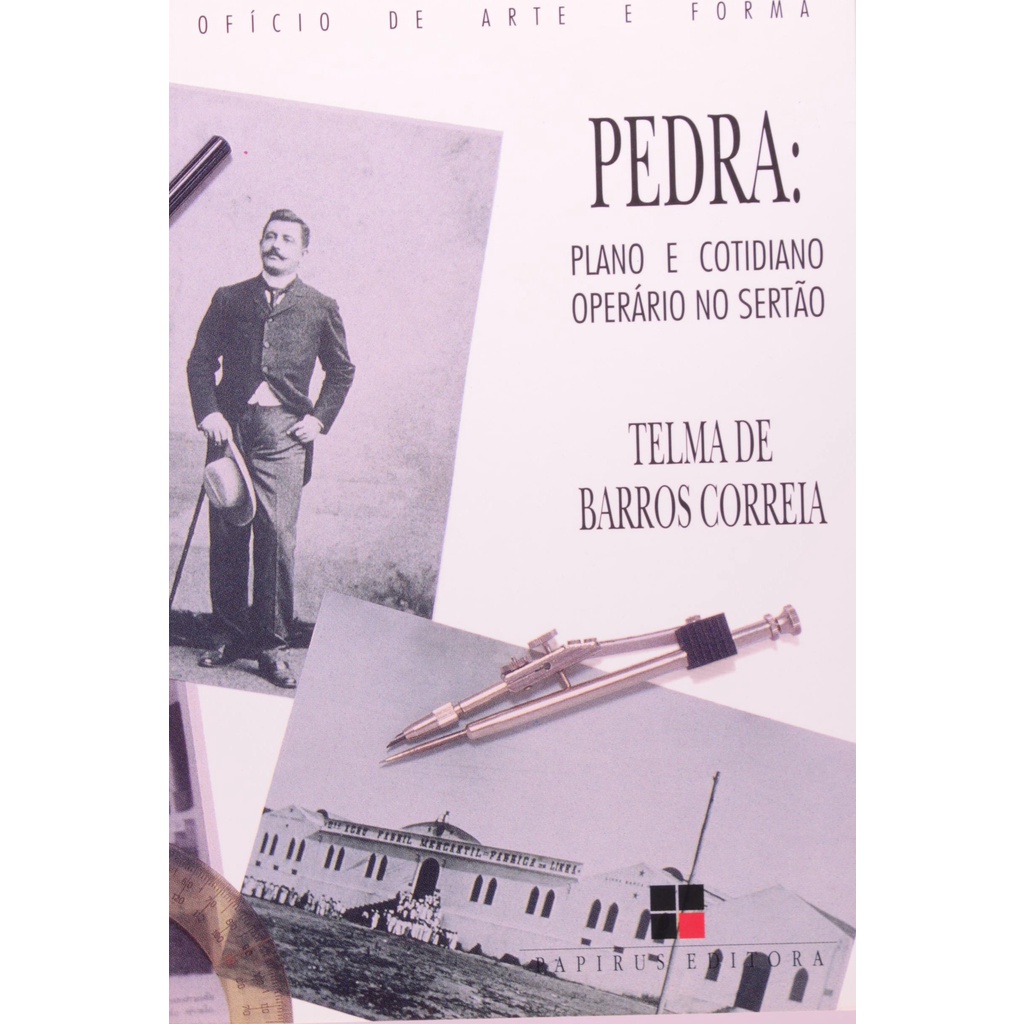 Pedra: Plano e Cotidiano Operário no Sertão - Coleção Ofício de Arte e Forma