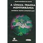 Lingua Franca Mediterranea, A - Historico, Textos E Interpretacao