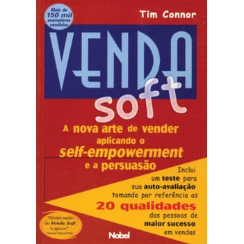 Venda Soft. A Nova Arte De Vender Aplicando O Self-Empowerment