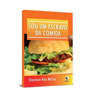 Sou Um Escravo Da Comida | Shannon McCoy