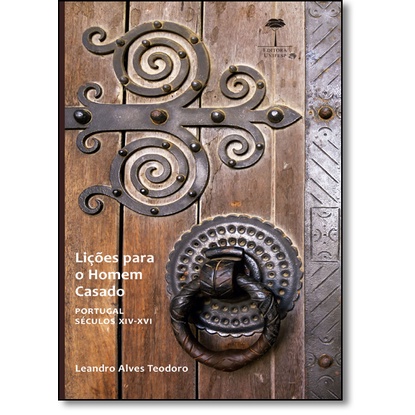 Lições Para o Homem Casado: Portugal - Séculos Xiv - Xvi