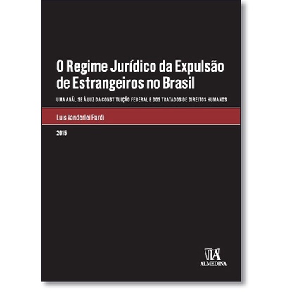 Regime Jurídico da Expulsão de Estrangeiros no Brasil, O