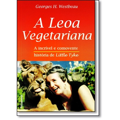 Leoa Vegetariana, A Incrível e Comovente História de Little Tyke