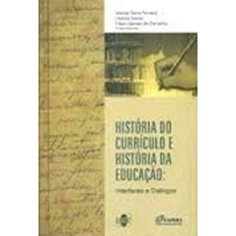 Historia Do Curriculo E Historia Da Educacao - Interfaces E Dialogos