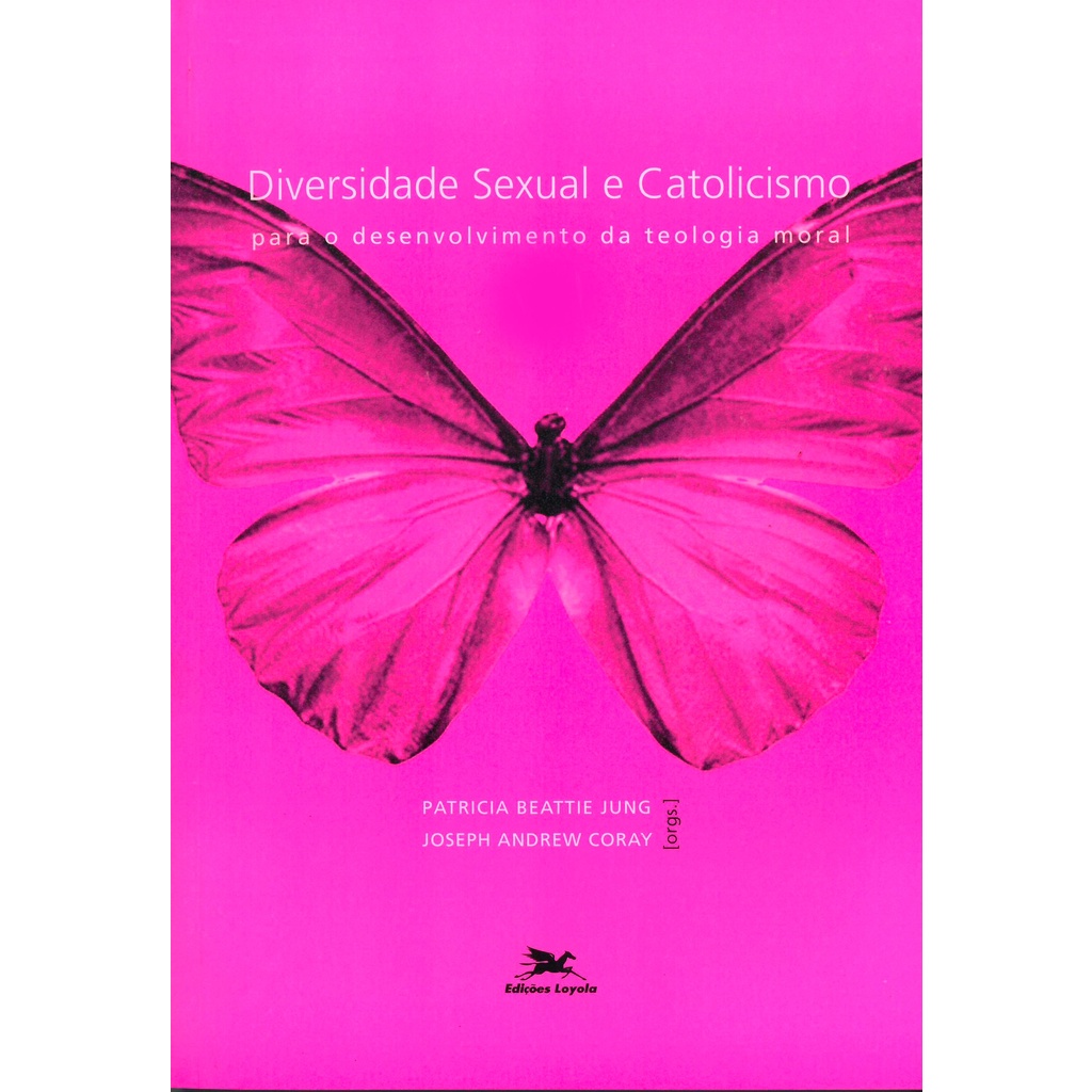 Diversidade sexual e catolicismo - Para o desenvolvimento da teologia moral