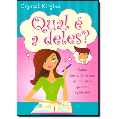 Qual É a Deles? Como Entender o Que os Meninos Querem e Pensam