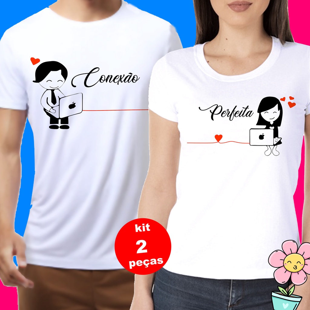 Kit Camisa Dia dos Namorados Casal Conexão Perfeita