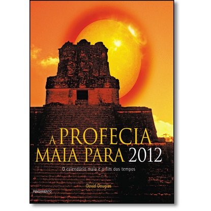 Profecia Maia Para 2012, A