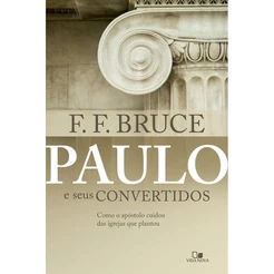 Paulo e seus convertidos | F. F. Bruce | VIDA NOVA