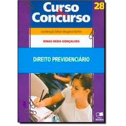 Direito Previdenciario - Col. Curso e Concurso - Vol. 28