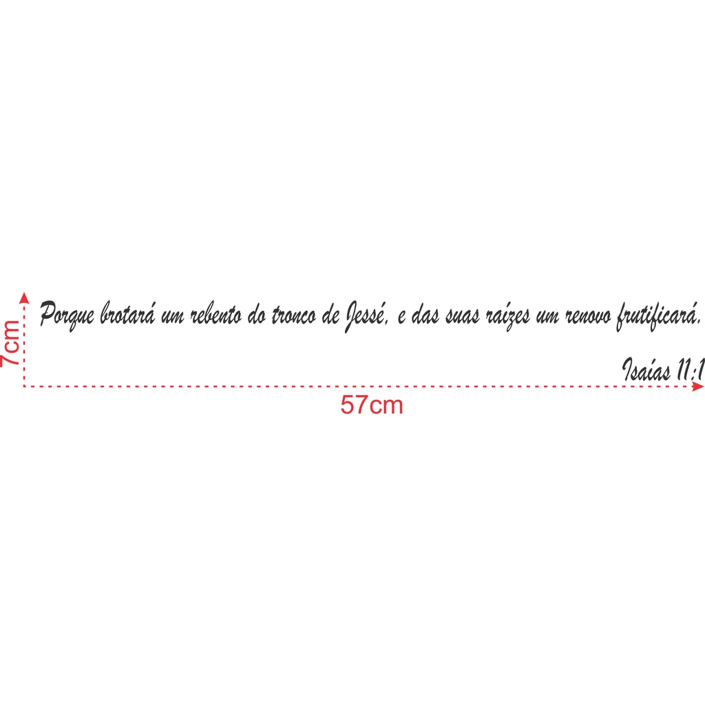 Adesivo 7x57cm Frase Isaias 11.1 Porque Brotará Um Rebento do tronco de Jessé