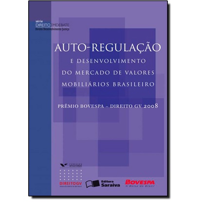 Auto-regulação e desenvolvimento do mercado de valores mobiliários brasileiro - 1ª edição de 2012