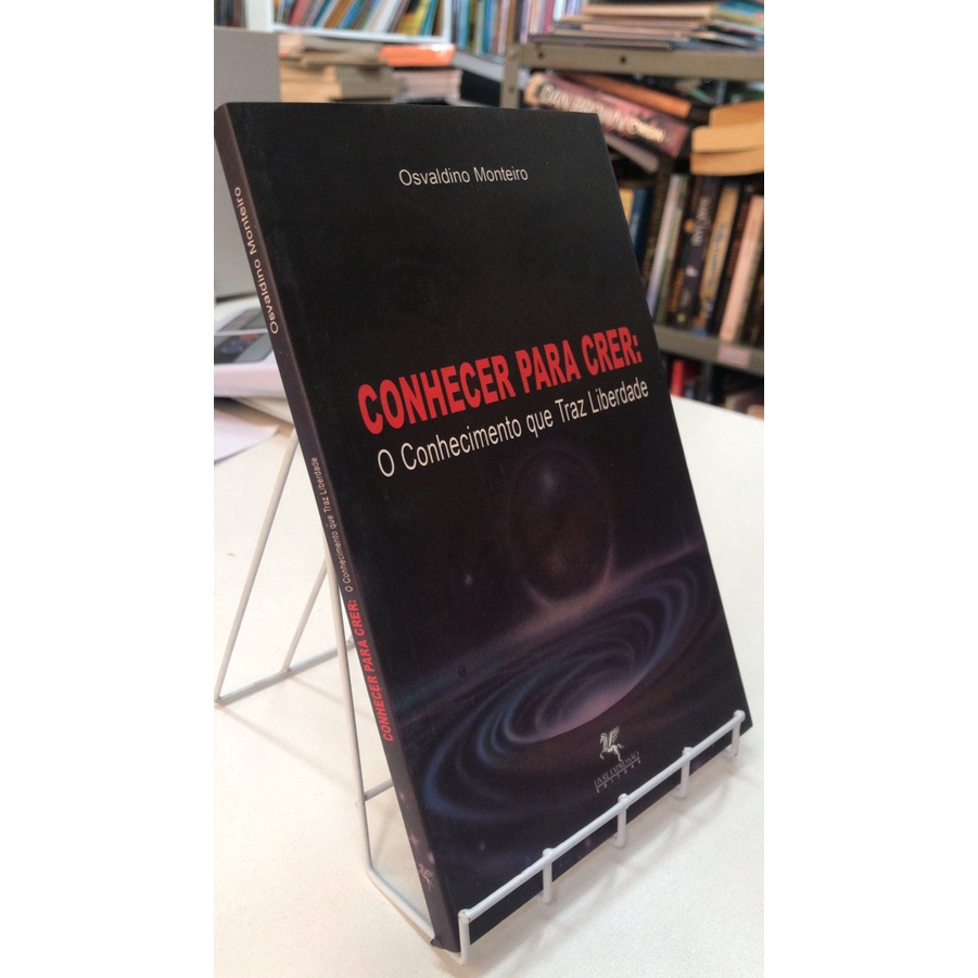 Livro - Conhecer para crer: O Conhecimento que traz liberdade - Osvaldino Monteiro