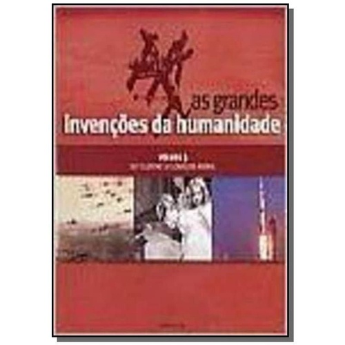 as grandes invençoes da humanidade vol. 3 - do telefone à clonagem animal