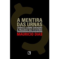A MENTIRA DAS URNAS