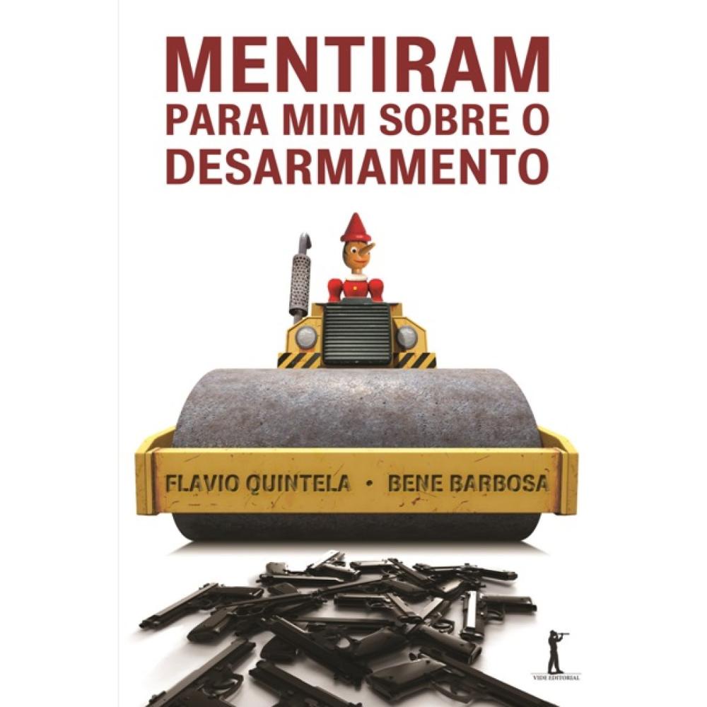 Mentiram para mim sobre o Desarmamento