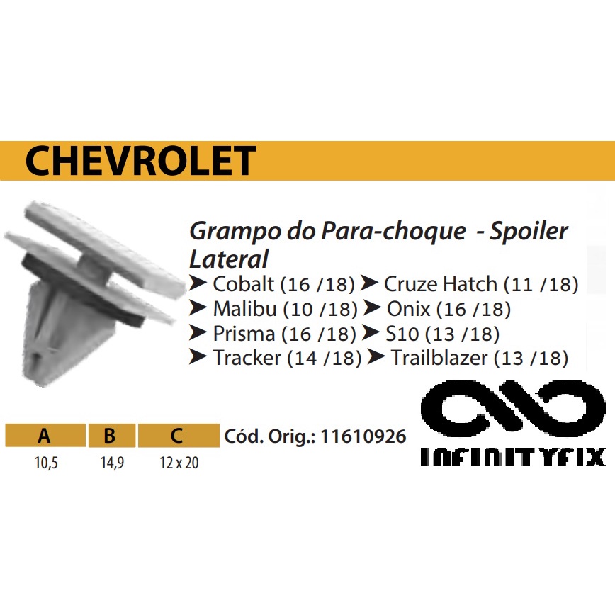 10 Presilha Grampo do Para-Choque - Spoiler Lateral - Cobalt 16/18 Cruze Hatch 11/18 Malibu 10/18 Onix 16/18 Prisma 16/18 S10 (13/18 Tracker 14/18 Trailblazer 13/18
