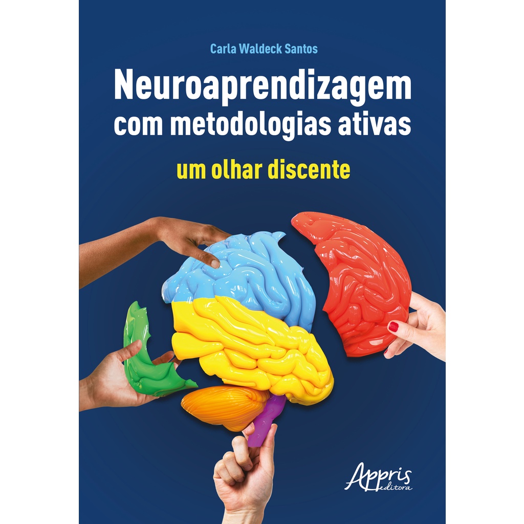 Neuroaprendizagem com Metodologias Ativas: Um Olhar Discente Neuroaprendizagem com Metodologias Ativas: Um Olhar Discente