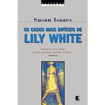 Os Casos Mais Difíceis De Lily White - Coleção Suspense Legal