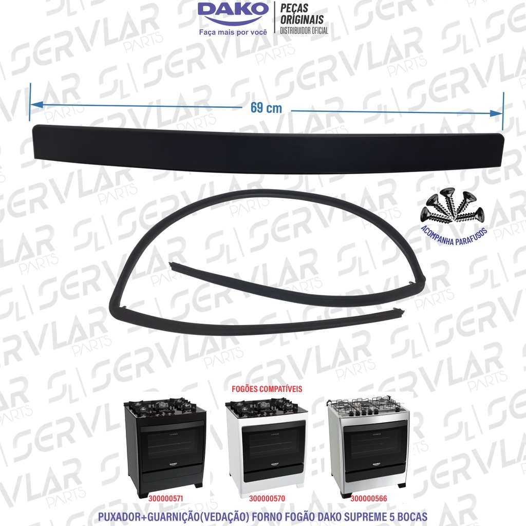 PUXADOR DAKO + VEDAÇÃO (guarnição) PARA FOGÕES DAKO SUPREME 5 BOCAS 100% ORIGINAIS