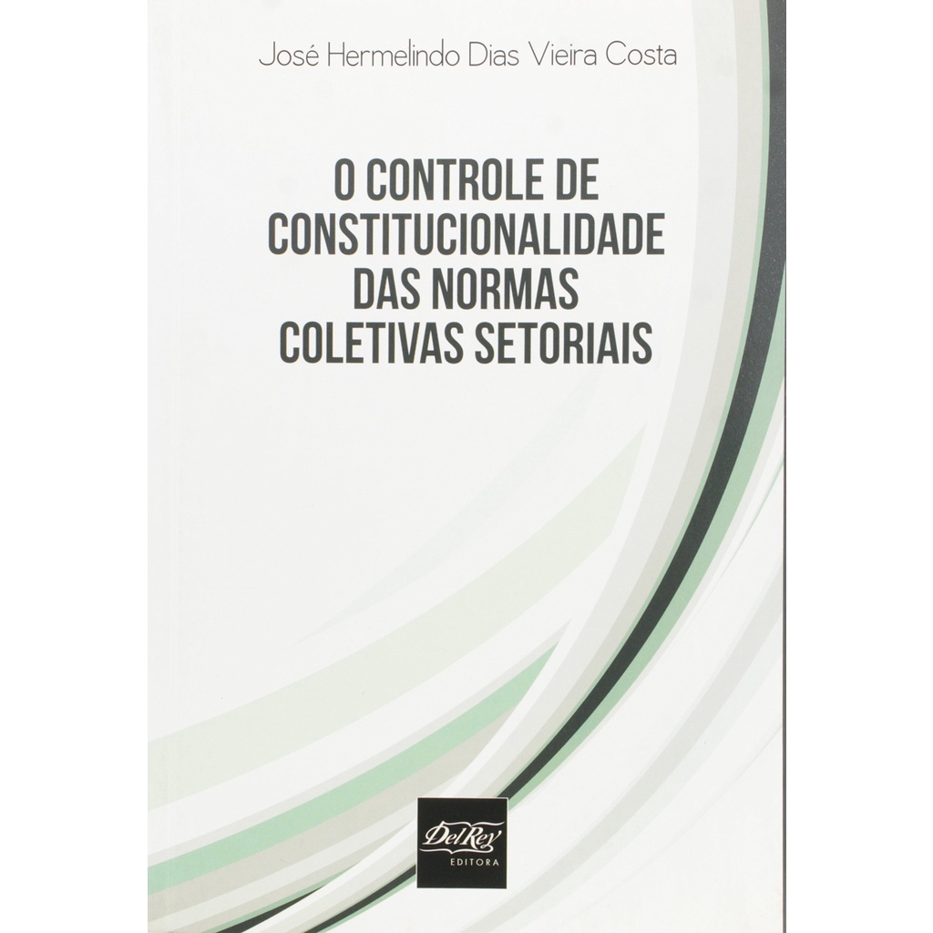 Controle de Constitucionalidade das Normas Coletivas Setoriais, O
