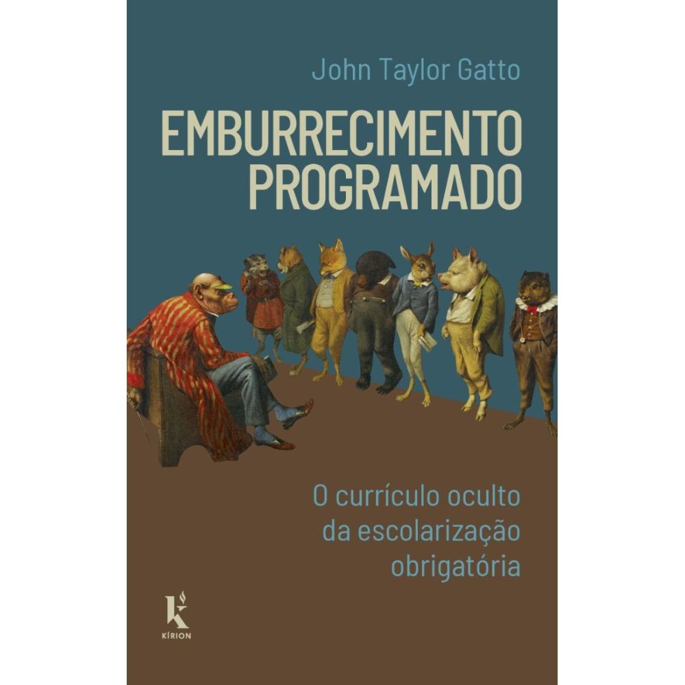 Emburrecimento programado: o currículo oculto da escolarização obrigatória em Oferta na Shopee