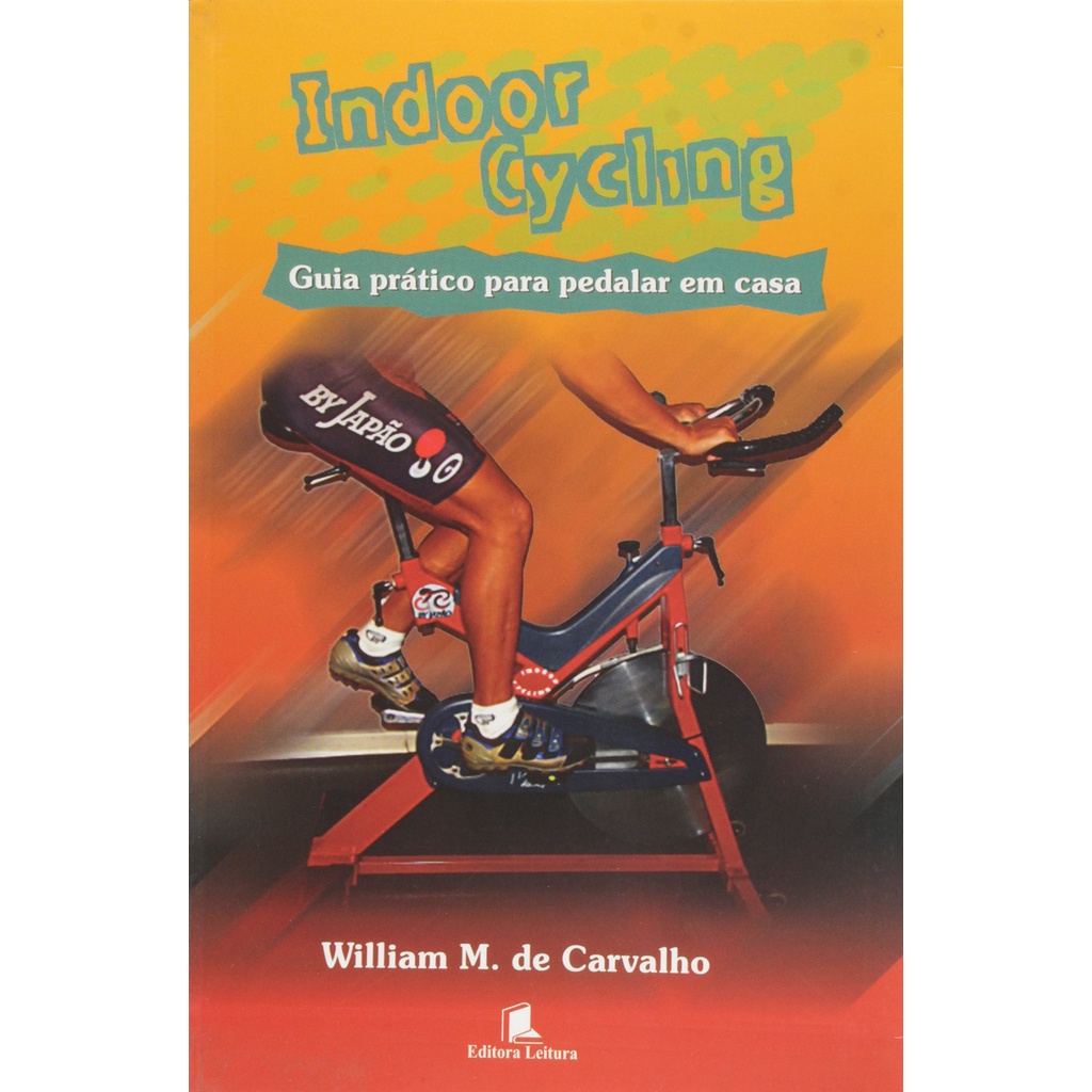 Indoor Cycling - Guia Pratico Para Pedalar Em Casa