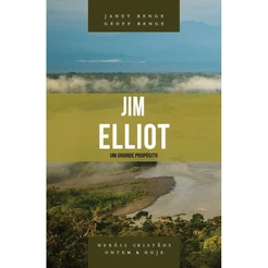 Jim Elliot | Série heróis cristãos ontem e hoje | Janet e Geoff Benge