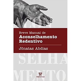 Breve Manual de Aconselhamento Redentivo | Jônatas Abdias em Oferta na Shopee